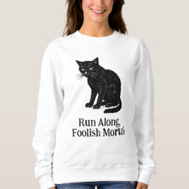 Lauf weg, törichter Sterblicher Pullover