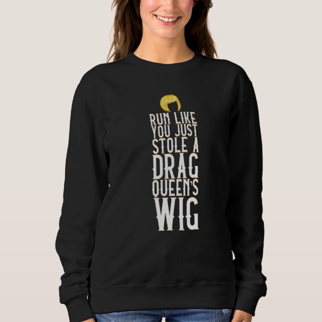 Lauf, wie du eine Drag Queen's Wig Wig Fake Hai ge Sweatshirt (Vorderseite)
