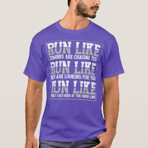 Lauf wie Zombies verfolgen dich Läufer Marathon A T-Shirt