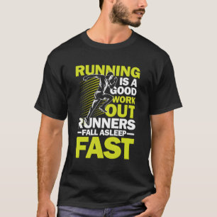 Laufarbeit Lässt Läufer Schnell Einschlafen T-Shirt