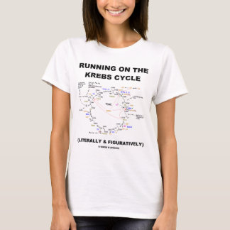 Laufen auf den Krebs Zyklus (Wissenschafts-Spaß) T-Shirt