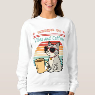 Laufen auf Vibes & Koffein - Cooles Katzenrücklauf Sweatshirt