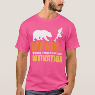 Laufen braucht ein bisschen Motivation Bärenjagd T-Shirt