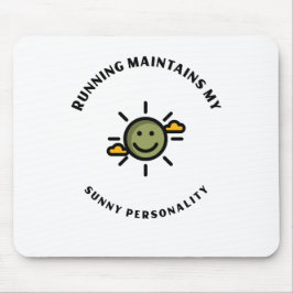 Laufen erhält meine sonnige Persönlichkeit Mousepad