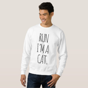 LAUFEN, ICH BIN KATZE SWEATSHIRT