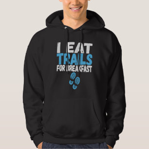 Laufen Ich esse Trails für das Frühstück Funny Tra Hoodie