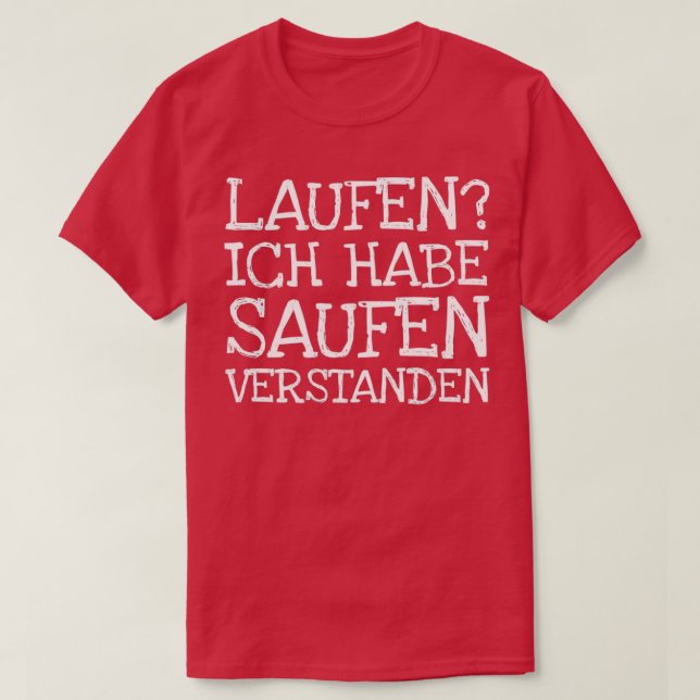 Laufen Ich Habe Saufen Verstanden 2 T-Shirt (Design vorne)