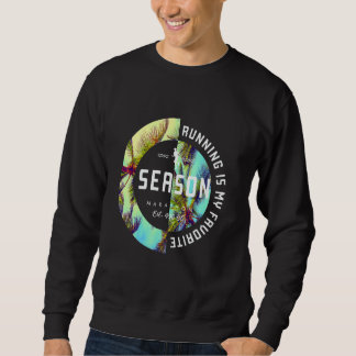 Laufen ist meine Lieblingsjahreszeit Läufer Sweatshirt