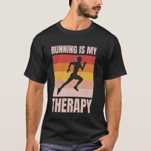 Laufen ist meine Therapie - Umarme den Lauf! T-Shirt