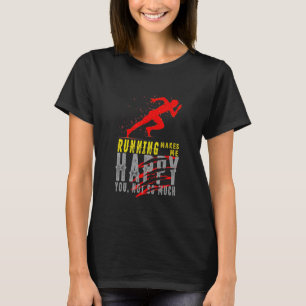 Laufen macht mich glücklich, dass du nicht so viel T-Shirt