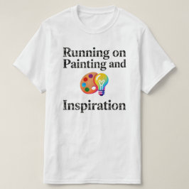 Laufen mit Malerei und Inspiration Motivierend T-Shirt