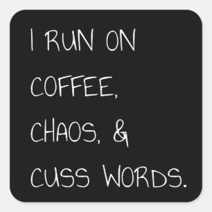 Laufen Sie auf Coffee Chaos Cuss Words Funny Mama  Quadratischer Aufkleber