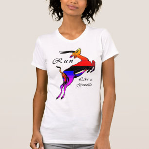 Laufen Sie wie eine Gazelle T-Shirt