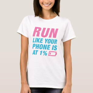 Laufen Sie wie Ihr Telefon ist bei 1 Prozent T-Shirt