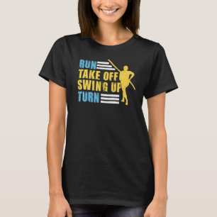Laufen starten Swing up Turn Pole Jumping T-Shirt