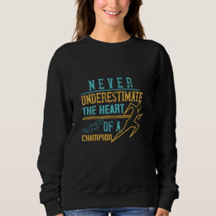 Laufen - Unterschätze niemals einen Champion Sweatshirt