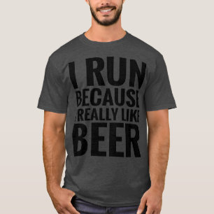 Laufen, weil ich gerne Beer bin T-Shirt