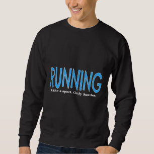 Laufen wie ein Sport nur härter, sonniger Track Sweatshirt