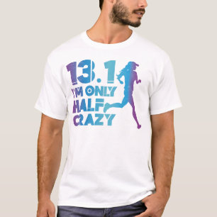 Laufende Joggen 13.1 Ich bin nur halb verrückt Häl T-Shirt