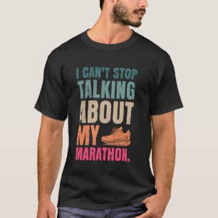 Läufer ICH KANN NICHT AUFhören ÜBER MEINEN MARATHO T-Shirt