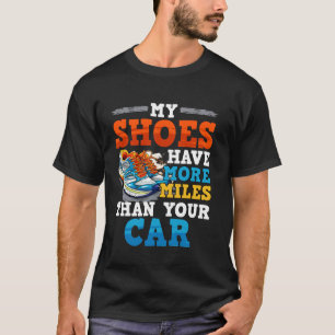 Läufer MEINE SCHUHE HABEN MEHR MEILEN ALS DEIN AUT T-Shirt