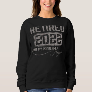 Läufig 2022 Nicht mein Problem noch lustiger Vinta Sweatshirt