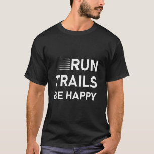 Laufspuren sind glücklich - Trail Running - Runner T-Shirt