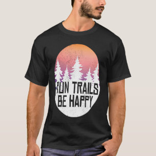 Laufstrecken sind glückliche Wälder und Camping T-Shirt