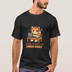 Läuft auf Angst Unread E-Mails Lustige Katze Arbei T-Shirt