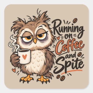 Läuft auf Kaffee und Trotz Lustige Eule Quadratischer Aufkleber
