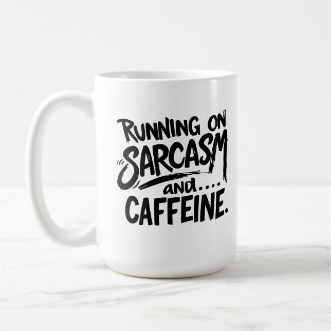 Läuft auf Sarkasmus und Koffein Kaffeetasse (Links)