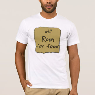 Läuft für Nahrung T-Shirt