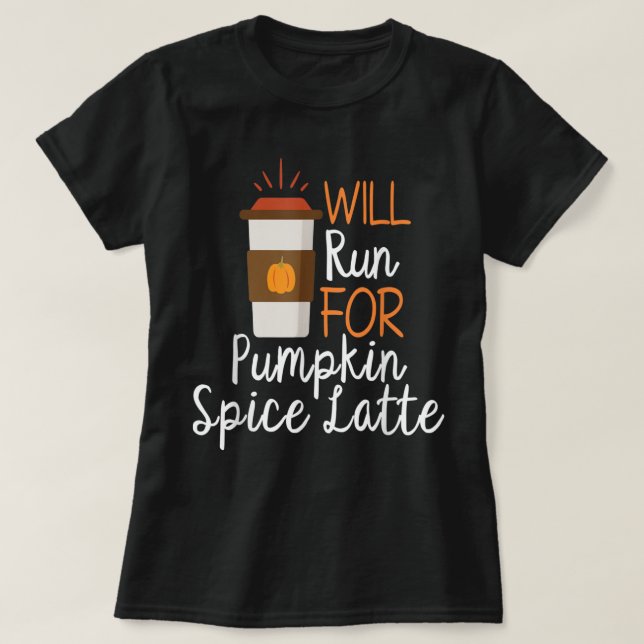 Läuft für Pumpkin Gewürz Latte Funny PSL laufen T-Shirt (Design vorne)