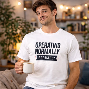 Läuft Normalerweise Wahrscheinlich Lustig T-Shirt