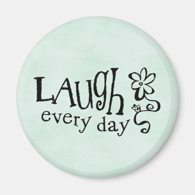 LAUGH JEDEN TAG MAGNET (Vorne)
