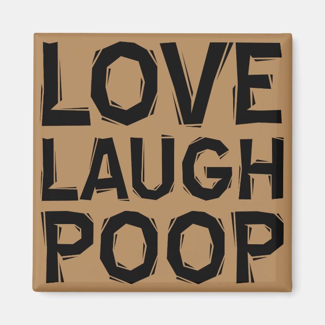 Laugh Liebe Kackte Funny Kühlschrankmagnet Kühlsch Magnet (Vorne)
