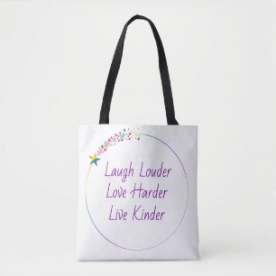 Laugh Loud, Liebe Hard, Live Kind Stolz