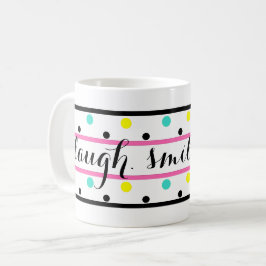 Laugh Zitat Pink Blue Yellow Polka Dots Kaffeetasse