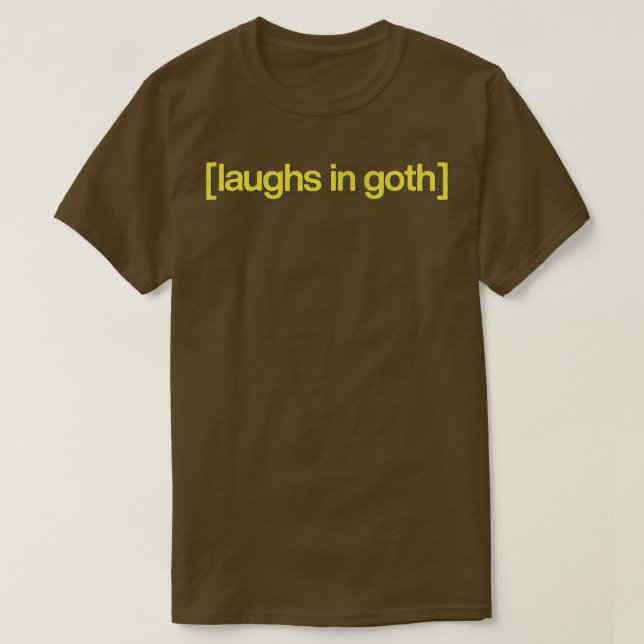 Laughs in Goth T-Shirt (Design vorne)