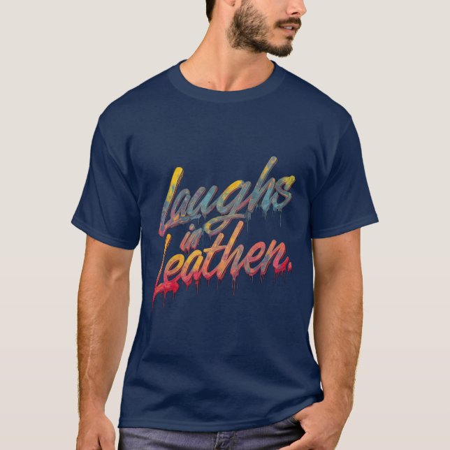 Laughs in Leather T-Shirt (Vorderseite)