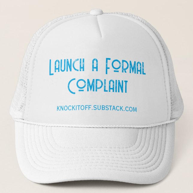 Launch a Formal Complaint Trucker Hat Truckerkappe (Vorderseite)