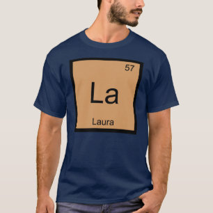 Laura Name Chemie Element Periodensystem T-Shirt