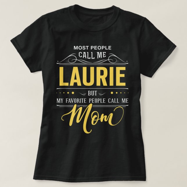 Laurie Name Shirt - Meine Lieblings-Leute nennen m (Design vorne)