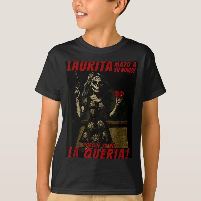 Laurita Mato A Su Novio Funny Mexican Halloween  T-Shirt (Vorderseite)
