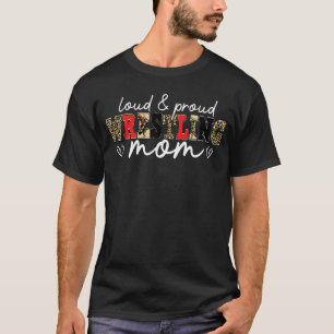 Laut Stolz Wrestling-Mutter Leopard Mama Mutti Mut T-Shirt