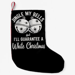 Läute meine Glocken und ich garantiere ein weißes Kleiner Weihnachtsstrumpf