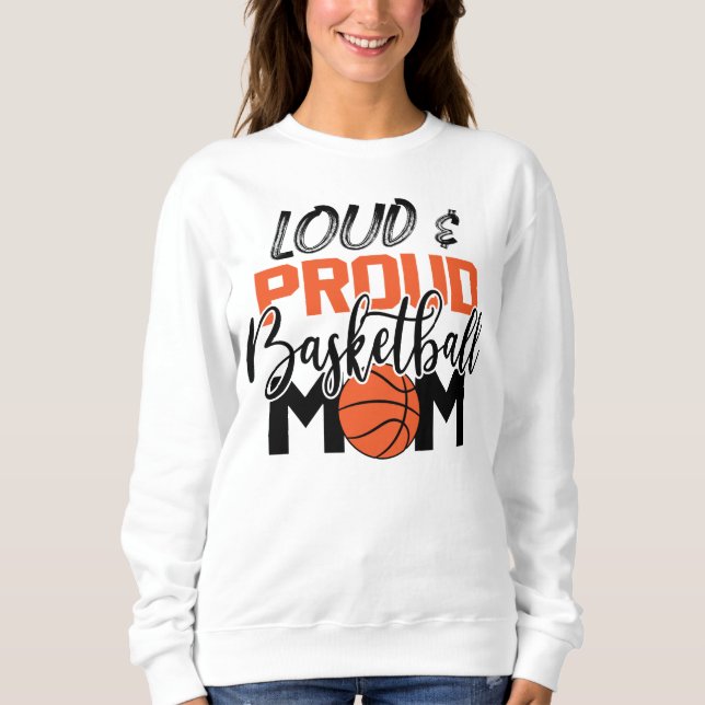 laute, stolze Basketball-Mama Sweatshirt (Vorderseite)