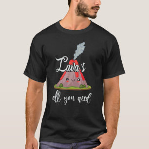 Lava ist alles, was du brauchst Geologe Stein und T-Shirt