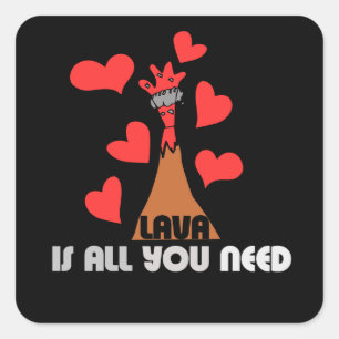 Lava ist alles, was man braucht quadratischer aufkleber