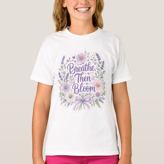 Lavendel: Atmen, dann blühen T-Shirt (Vorderseite)